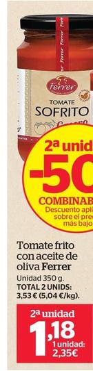 Oferta de Ferrer - Tomate Frito Con Aceite De Oliva por 2,5€ en La Sirena