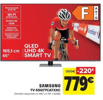 Oferta de Samsung - TV 65Q77CATXXC por 779€ en Carrefour