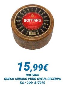 Oferta de Boffard - Queso Curado Puro Oveja Reserva por 15,99€ en Dialsur Cash & Carry