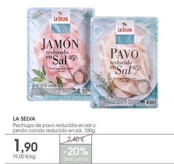 Oferta de La Selva - Pechuga De Pavo Reducida En Sal O Jamón Cocido Reducido En Sal por 1,9€ en Supermercados Plaza