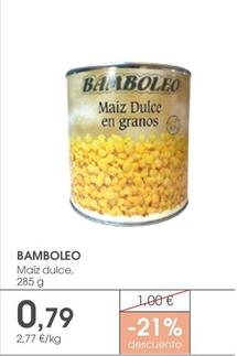 Oferta de Bamboleo - Maíz Dulce por 0,79€ en Supermercados Plaza