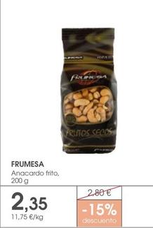 Oferta de Frumesa - Anacardo Frito por 2,35€ en Supermercados Plaza