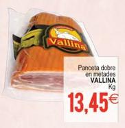Oferta de Vallina - Panceta Dobre En Metades por 13,45€ en Plenus Supermercados