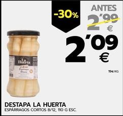 Oferta de Destapa La Huerta - Espárragos Cortos por 2,09€ en BM Supermercados