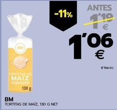 Oferta de Bm - Tortitas De Maíz  por 1,06€ en BM Supermercados