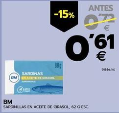 Oferta de Bm - Sardinillas En Aceite De Girasol por 0,61€ en BM Supermercados