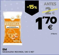 Oferta de BM - Magdalenas Redonda por 1,7€ en BM Supermercados