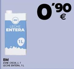 Oferta de Bm - Leche Entera por 0,9€ en BM Supermercados