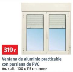 Oferta de Ventana De Aluminio Practicable Con Persiana De Pvc por 319€ en BAUHAUS