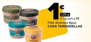 Oferta de Casa Tarradellas - Paté Diversos Tipus por 1€ en Supeco
