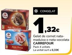 Oferta de Carrefour - Gelat De Cornet Nata- Maduixa O Nata-xocolata por 1,32€ en Supeco
