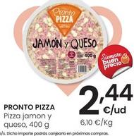Oferta de Pronto Pizza - Pizza De Jamón Y Queso por 2,44€ en Eroski