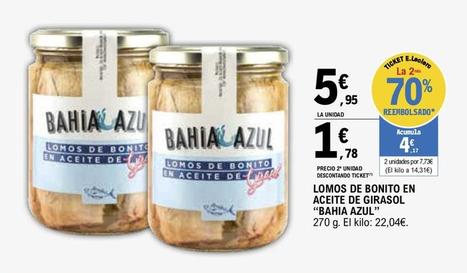 Oferta de Bahia - Lomos De Bonito En Aceite De Girasol por 5,95€ en E.Leclerc