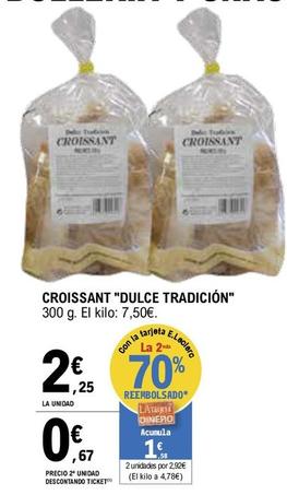 Oferta de Dulce Tradición - Croissant por 2,25€ en E.Leclerc