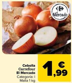 Oferta de Carrefour - Cebolla  El Mercado por 1,99€ en Carrefour
