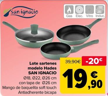 Oferta de San Ignacio - Lote sartenes  modelo Hades  por 19,9€ en Carrefour