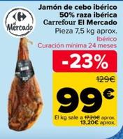 Oferta de Carrefour - Jamón De Cebo Ibérico 50% Raza Ibérica El Mercado por 99€ en Carrefour