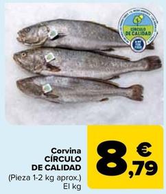 Oferta de  CÍRCULO  DE CALIDAD - Corvina   por 8,79€ en Carrefour