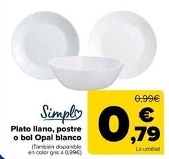 Oferta de Simply - Plato llano postre o bol Opal blanco por 0,79€ en Carrefour