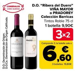 Oferta de Viña Mayor - D.O. ''Ribera Del Duero'' O Pradorey Coleccion Barricas por 9,9€ en Carrefour