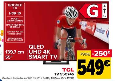 Oferta de Tcl - Tv 55C745 por 549€ en Carrefour