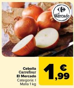 Oferta de Carrefour - Cebolla El Mercado por 1,99€ en Carrefour