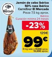 Oferta de Carrefour - Jamon De Cebo Iberico 50% Raza Iberica El Mercado por 99€ en Carrefour