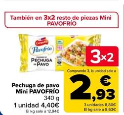 Oferta de Pavofrío - Pechuga De Pavo Mini por 4,4€ en Carrefour