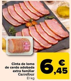 Oferta de Carrefour - Cinta De Lomo De Cerdo Adobada Extra Familiar por 6,45€ en Carrefour
