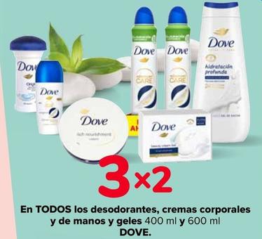 Oferta de Dove - En Todos Los Desodorantes , Cremas Corporales Y De Manos Y Geles en Carrefour