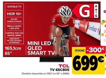 Oferta de Tcl - Tv 65C805 por 699€ en Carrefour