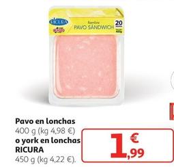 Oferta de Ricura - Pavo En Lonchaso York En Lonchas por 1,99€ en Alcampo