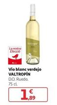 Oferta de Valtropin - Vio Blanc Verdejo  por 1,89€ en Alcampo