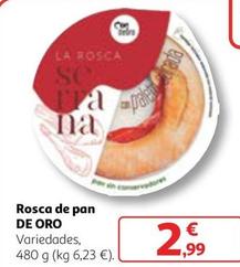 Oferta de De Oro - Rosca De Pan por 2,99€ en Alcampo