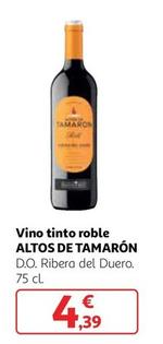 Oferta de Altos De Tamarón - Vino Tinto Roble D.o. Ribera Del Duero por 4,39€ en Alcampo