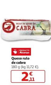 Oferta de Queso Rulo De Cabra por 2,11€ en Alcampo