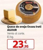 Oferta de Agour - Queso De Oveja Ossau Irati por 23,95€ en Alcampo