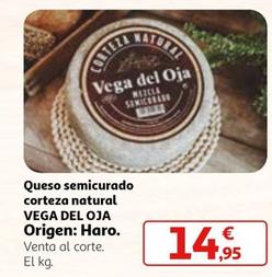 Oferta de Vega Del Oja - Queso Semicurado Corteza Natural por 14,95€ en Alcampo