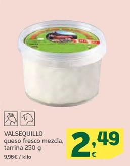 Oferta de Valsequillo - Queso Fresco Mezcla, Tarrina por 2,49€ en HiperDino