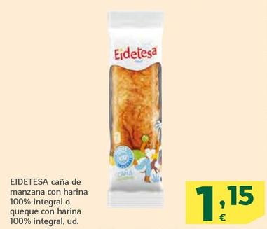 Oferta de Eidetesa - Caña De Manzana Con Harina 100% Integral por 1,15€ en HiperDino