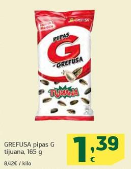 Oferta de Grefusa - Pipas G Tijuana por 1,39€ en HiperDino