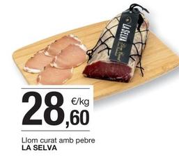 Oferta de La Selva - Llom Curat Amb Pebre por 28,6€ en BonpreuEsclat