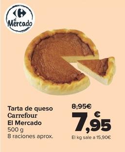 Oferta de Carrefour  El Mercado - Tarta de queso   por 7,95€ en Carrefour
