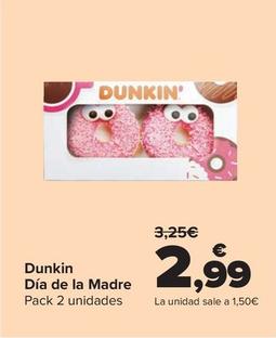 Oferta de Dunkin  Día de la Madre por 2,99€ en Carrefour