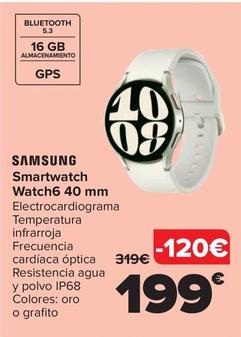 Oferta de Samsung - Smartwatch Watch6 40 mm por 199€ en Carrefour