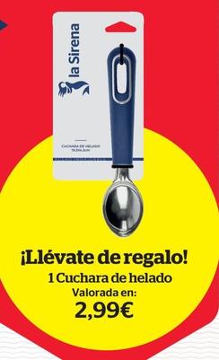 Oferta de Cuchara De Helado por 2,99€ en La Sirena