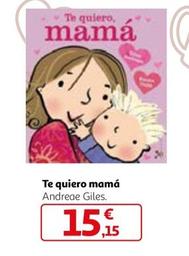 Oferta de Te Quiero Mama por 15,15€ en Alcampo