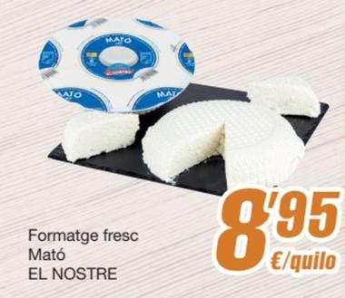 Oferta de El Nostre - Formatge Fresc Mató por 8,95€ en SPAR Fragadis