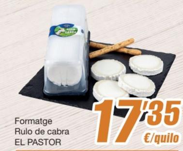 Oferta de El Pastor - Formatge Rulo De Cabra por 17,35€ en SPAR Fragadis