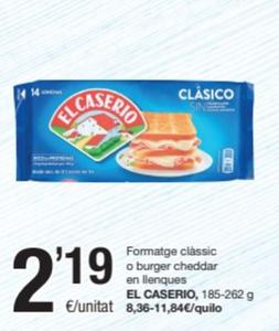 Oferta de El Caserío - Formatge Classic / Burger Cheddar En Llenques por 2,19€ en SPAR Fragadis